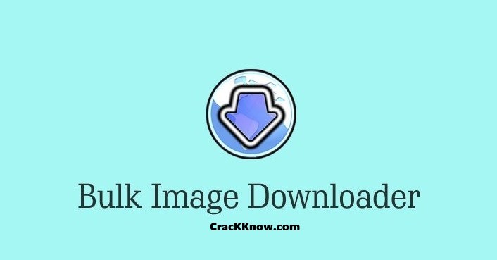 Bulk Image Downloader 5.63 Crack Incl Latest Registration Number [Free]